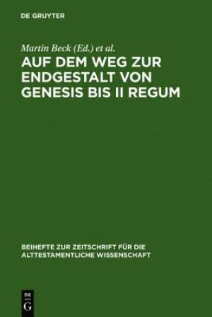 Auf Dem Weg Zur Endgestalt Von Genesis Bis II Regum