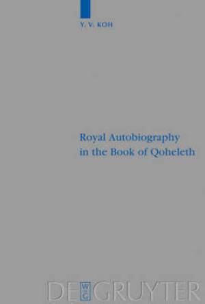 Royal Autobiography in the Book of Qoheleth