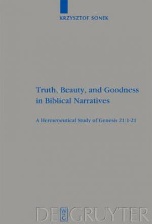 Truth, Beauty, and Goodness in Biblical Narratives