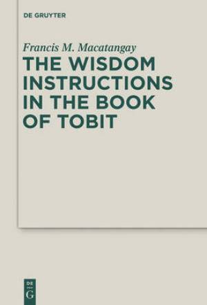 The Wisdom Instructions in the Book of Tobit