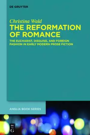 The Reformation of Romance