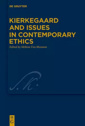 Kierkegaard and Issues in Contemporary Ethics