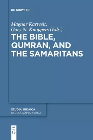 The Bible, Qumran, and the Samaritans