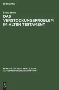 Das Verstockungsproblem Im Alten Testament