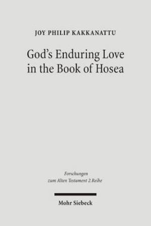 God's Enduring Love in the Book of Hosea: A Synchronic and Diachronic Analysis of Hosea 11:1-11