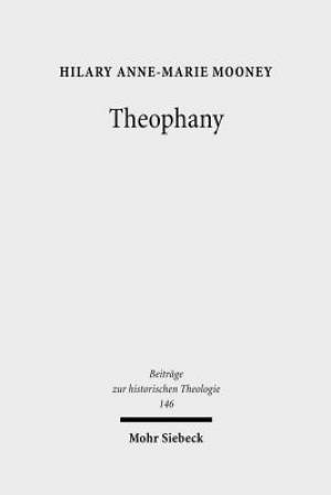 Theophany: The Appearing of God According to the Writings of Johannes Scottus Eriugena