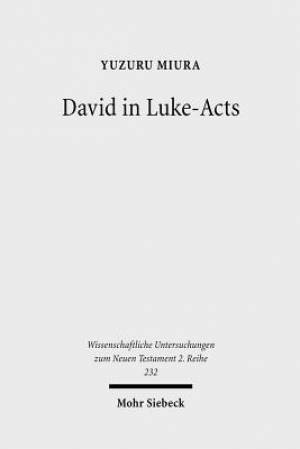 David in Luke-Acts: His Portrayal in the Light of Early Judaism