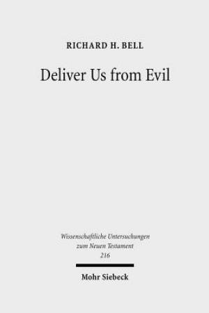 Deliver Us from Evil: Interpreting the Redemption from the Power of Satan in New Testament Theology