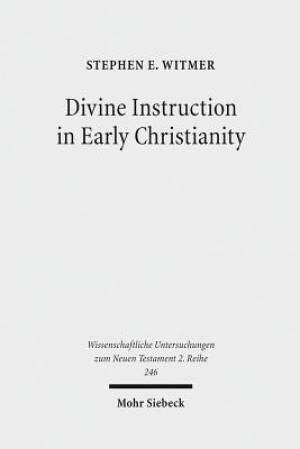 Divine Instruction in Early Christianity