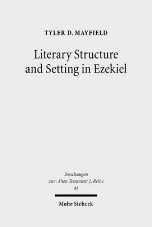 Literary Structure and Setting in Ezekiel