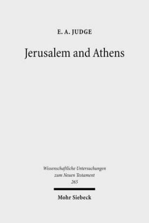 Jerusalem and Athens: Cultural Transformation in Late Antiquity