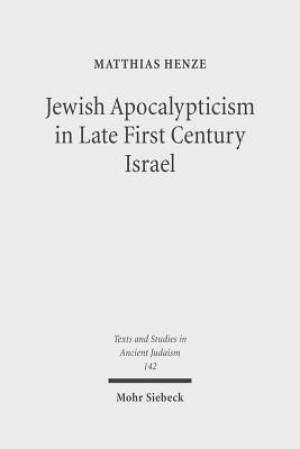 Jewish Apocalypticism in Late First Century Israel: Reading 'Second Baruch' in Context