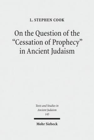 On the Question of the Cessation of Prophecy in Ancient Judaism