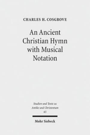 An N Ancient Christian Hymn with Musical Notation: Papyrus Oxyrhynchus 1786: Text and Commentary