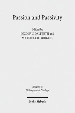 Passion and Passivity: Claremont Studies in the Philosophy of Religion, Conference 2009