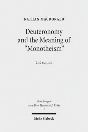 Deuteronomy and the Meaning of 'Monotheism'