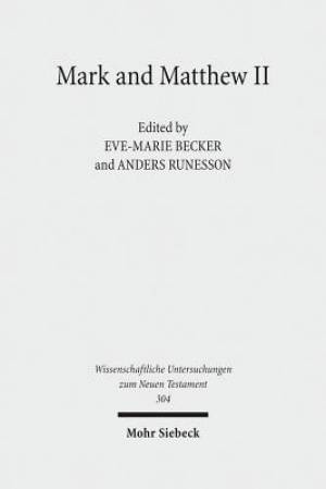 Mark and Matthew II: Comparative Readings. Reception History, Cultural Hermeneutics, and Theology