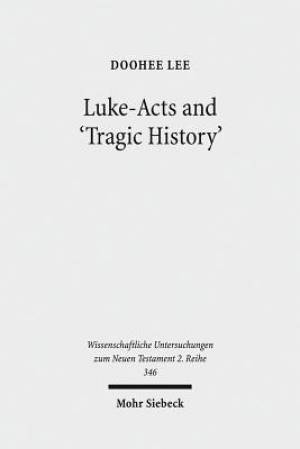 Luke-Acts and 'Tragic History': Communicating Gospel with the World