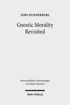 Gnostic Morality Revisited