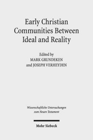 Early Christian Communities Between Ideal and Reality