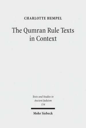 The Qumran Rule Texts in Context: Collected Studies