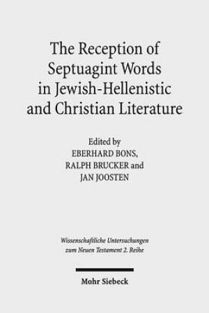 The Reception of Septuagint Words in Jewish-Hellenistic and Christian Literature