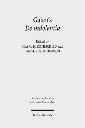 Galen's de Indolentia: Essays on a Newly Discovered Letter