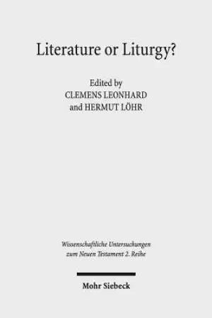 Literature or Liturgy?: Early Christian Hymns and Prayers in Their Literary and Liturgical Context in Antiquity