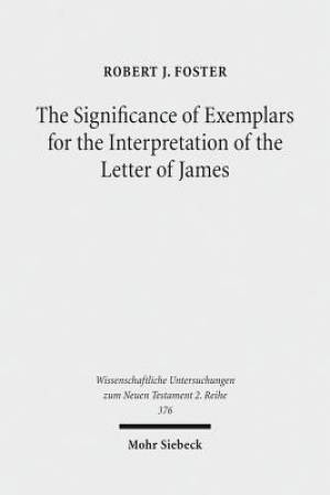 The Significance of Exemplars for the Interpretation of the Letter of James