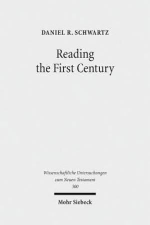 Reading the First Century: On Reading Josephus and Studying Jewish History of the First Century