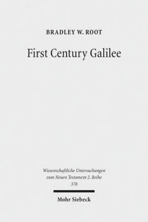 First Century Galilee: A Fresh Examination of the Sources