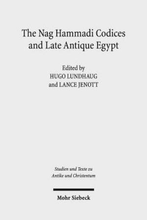 The Nag Hammadi Codices and Late Antique Egypt