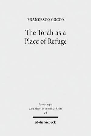 The Torah as a Place of Refuge: Biblical Criminal Law and the Book of Numbers