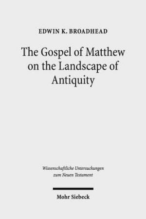 The Gospel of Matthew on the Landscape of Antiquity