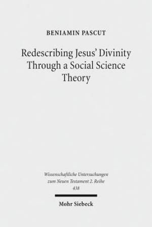 Redescribing Jesus' Divinity Through a Social Science Theory: An Interdisciplinary Analysis of Forgiveness and Divine Identity in Ancient Judaism and