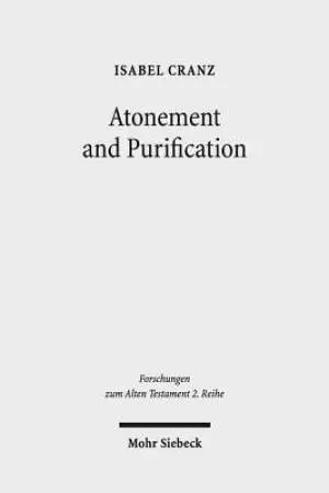 Atonement and Purification: Priestly and Assyro-Babylonian Perspectives on Sin and Its Consequences