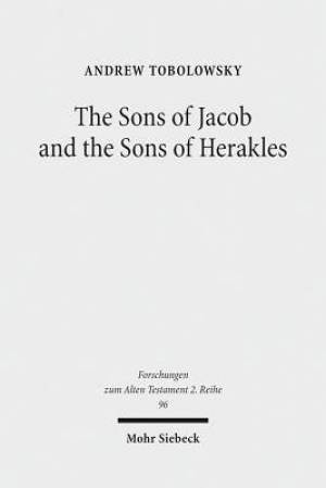 The Sons of Jacob and the Sons of Herakles: The History of the Tribal System and the Organization of Biblical Identity