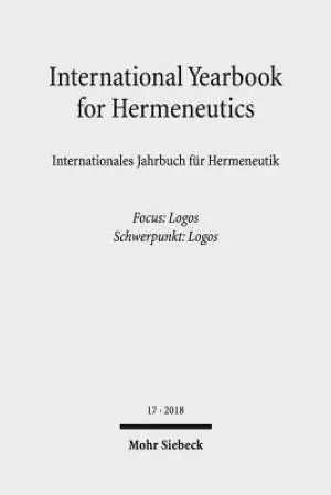 International Yearbook for Hermeneutics/Internationales Jahrbuch Fur Hermeneutik: Volume 17: Focus: Logos / Band 17: Schwerpunkt: Logos