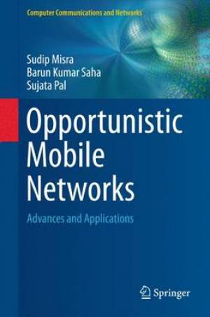 Opportunistic Mobile Networks