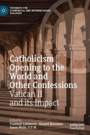 Catholicism Opening To The World And Other Confessions