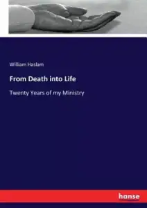 From Death into Life: Twenty Years of my Ministry