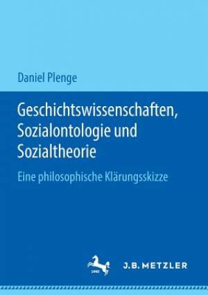 Geschichtswissenschaften, Sozialontologie Und Sozialtheorie