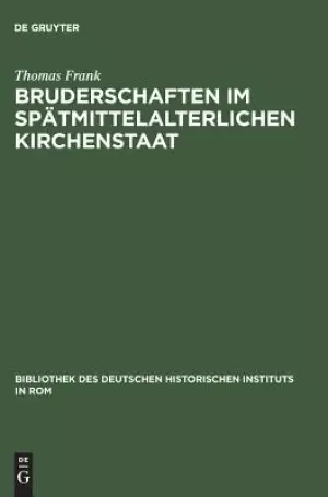 Bruderschaften Im Spatmittelalterlichen Kirchenstaat