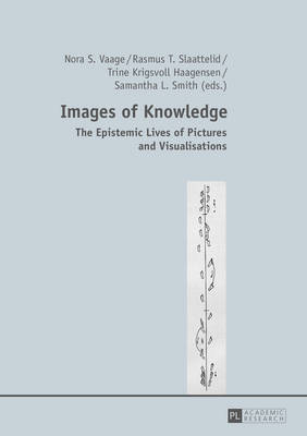 Images of Knowledge; The Epistemic Lives of Pictures and Visualisations