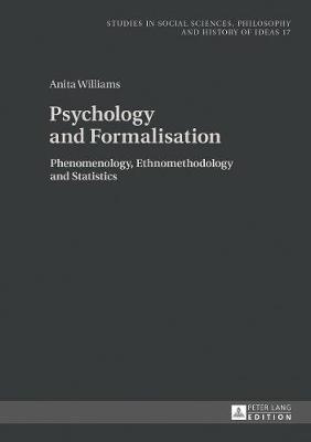 Psychology and Formalisation; Phenomenology, Ethnomethodology and Statistics