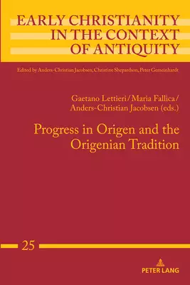 Progress in Origen and the Origenian Tradition