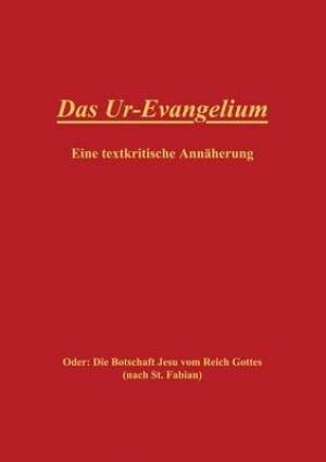 Das Ur-Evangelium, Eine textkritische Ann