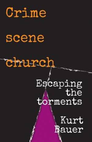 Crime Scene Church: Escaping the Torments