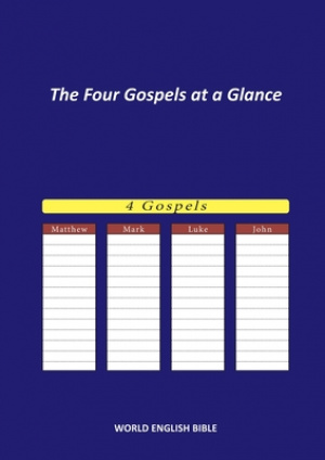 The Four Gospels at a Glance:WORLD ENGLISH BIBLE