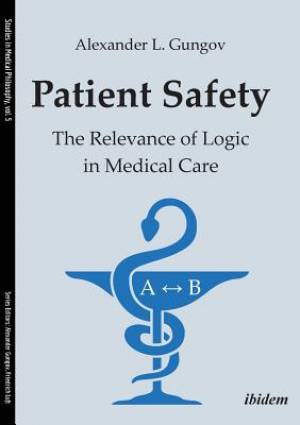 Patient Safety: The Relevance of Logic in Medical Care